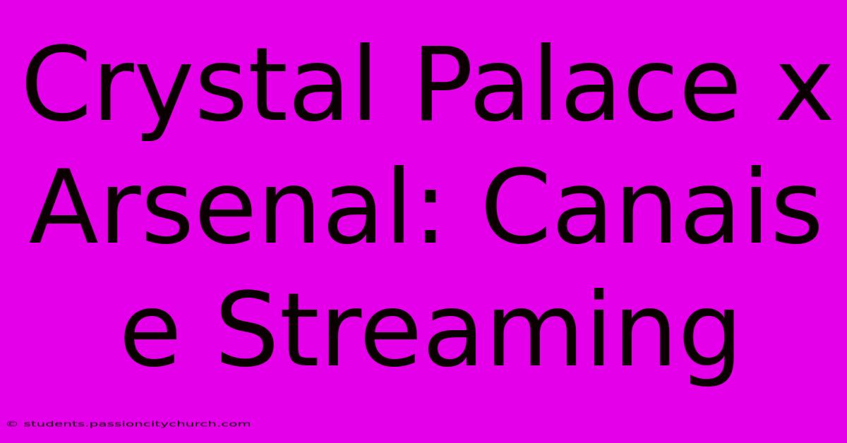 Crystal Palace X Arsenal: Canais E Streaming