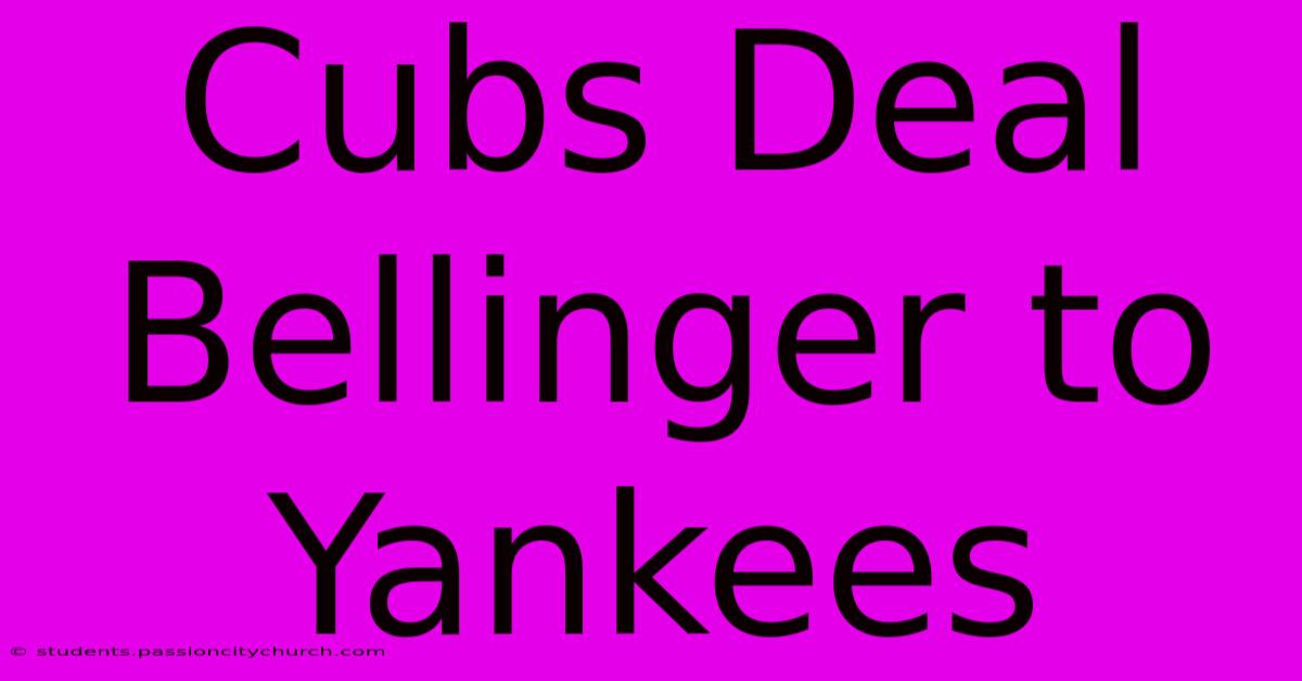 Cubs Deal Bellinger To Yankees