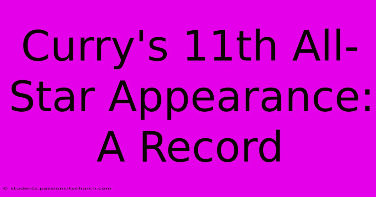 Curry's 11th All-Star Appearance: A Record