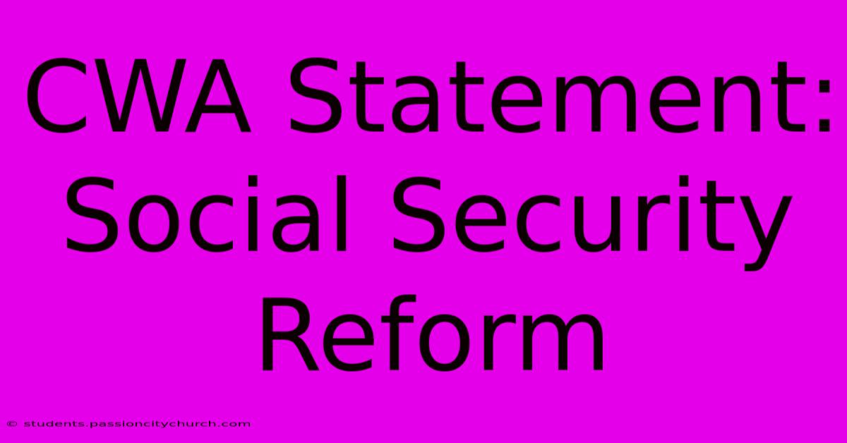 CWA Statement: Social Security Reform