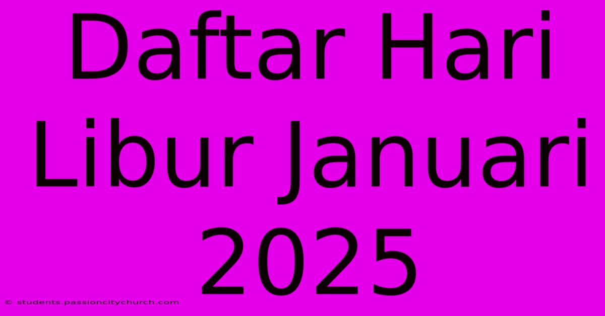 Daftar Hari Libur Januari 2025