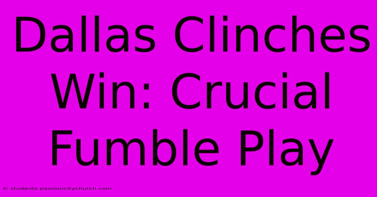 Dallas Clinches Win: Crucial Fumble Play