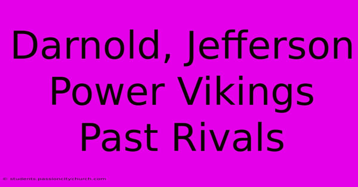 Darnold, Jefferson Power Vikings Past Rivals