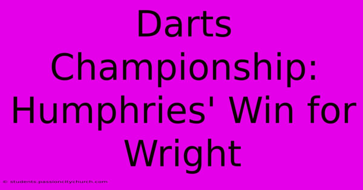 Darts Championship: Humphries' Win For Wright