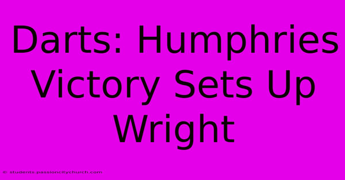 Darts: Humphries Victory Sets Up Wright