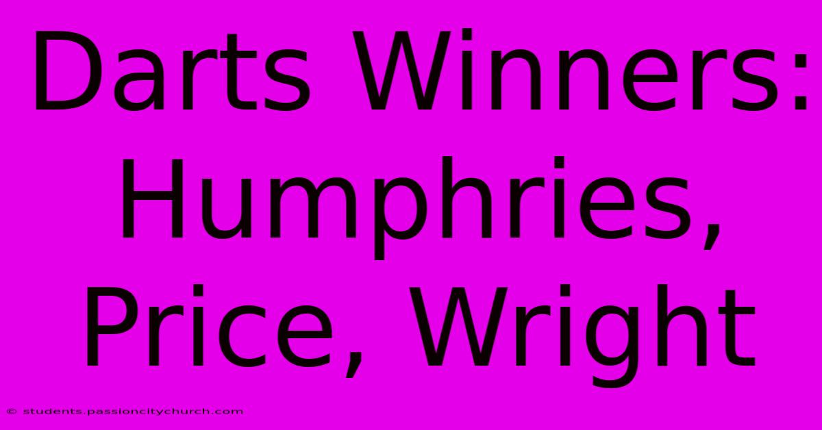 Darts Winners: Humphries, Price, Wright