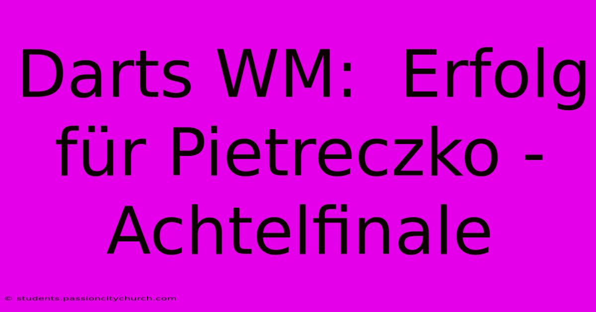 Darts WM:  Erfolg Für Pietreczko - Achtelfinale