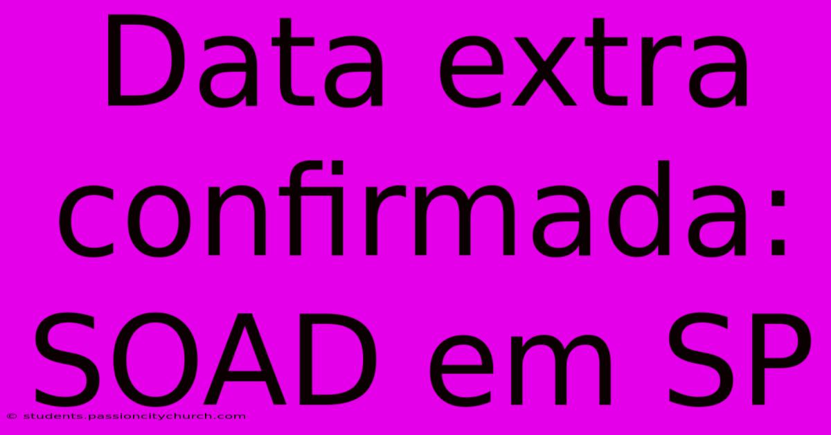 Data Extra Confirmada: SOAD Em SP