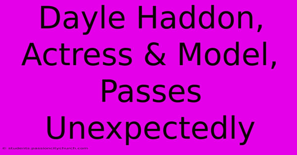 Dayle Haddon, Actress & Model, Passes Unexpectedly