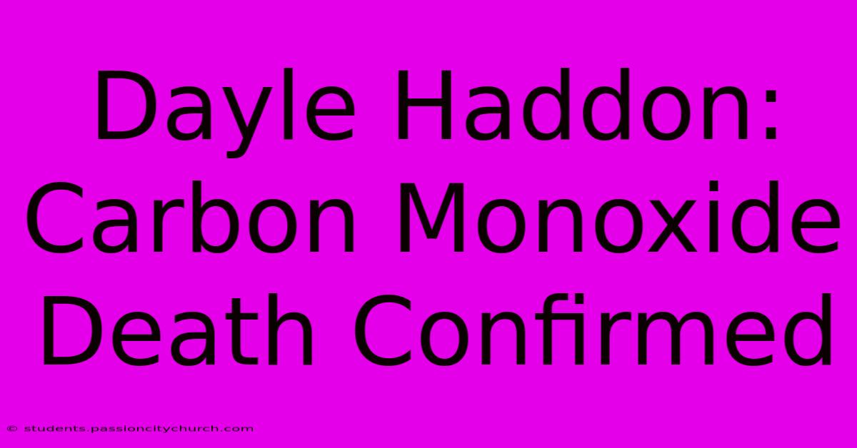 Dayle Haddon: Carbon Monoxide Death Confirmed