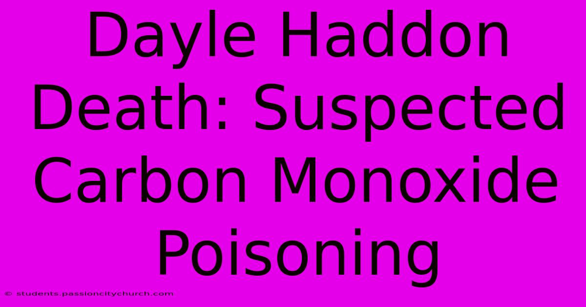 Dayle Haddon Death: Suspected Carbon Monoxide Poisoning