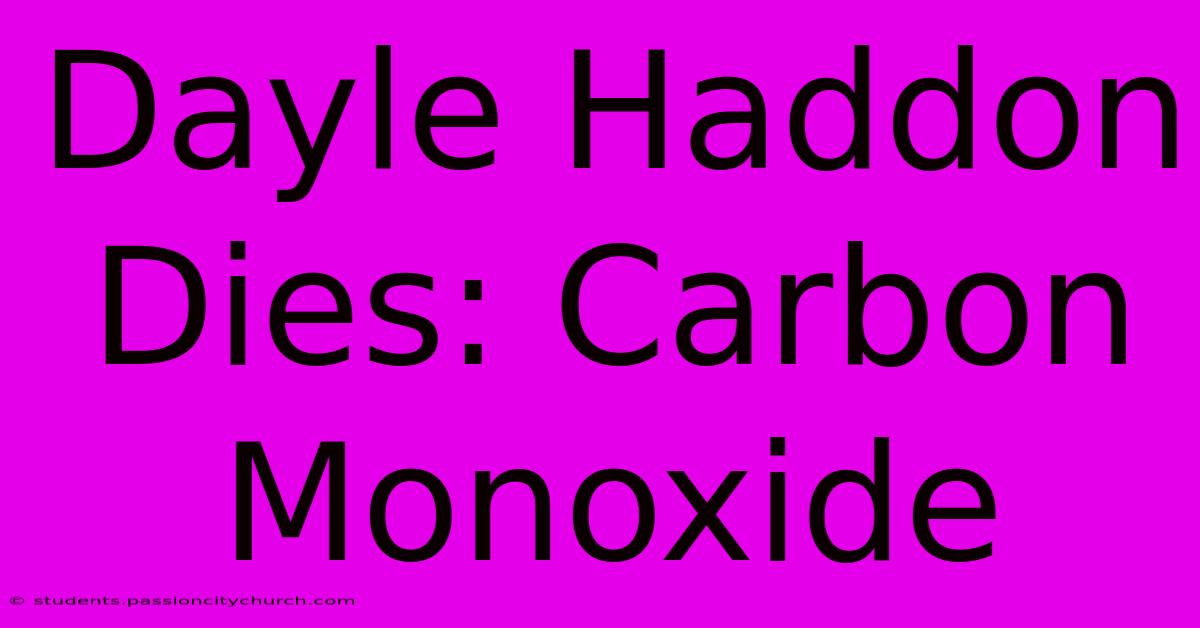 Dayle Haddon Dies: Carbon Monoxide