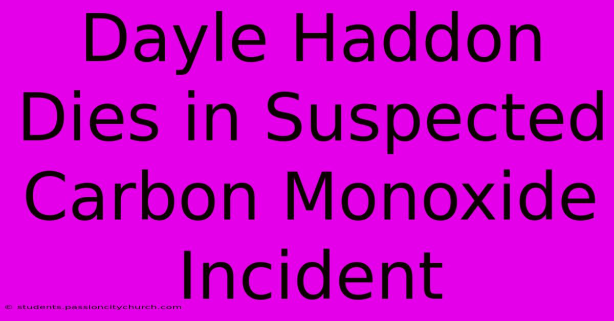 Dayle Haddon Dies In Suspected Carbon Monoxide Incident