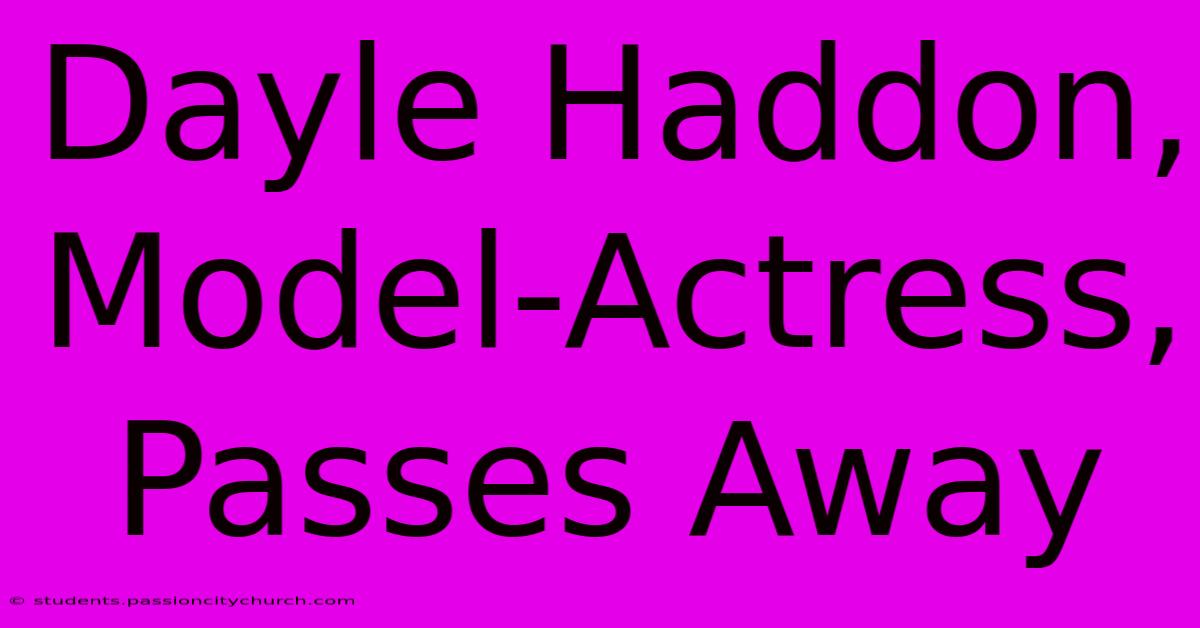 Dayle Haddon, Model-Actress, Passes Away