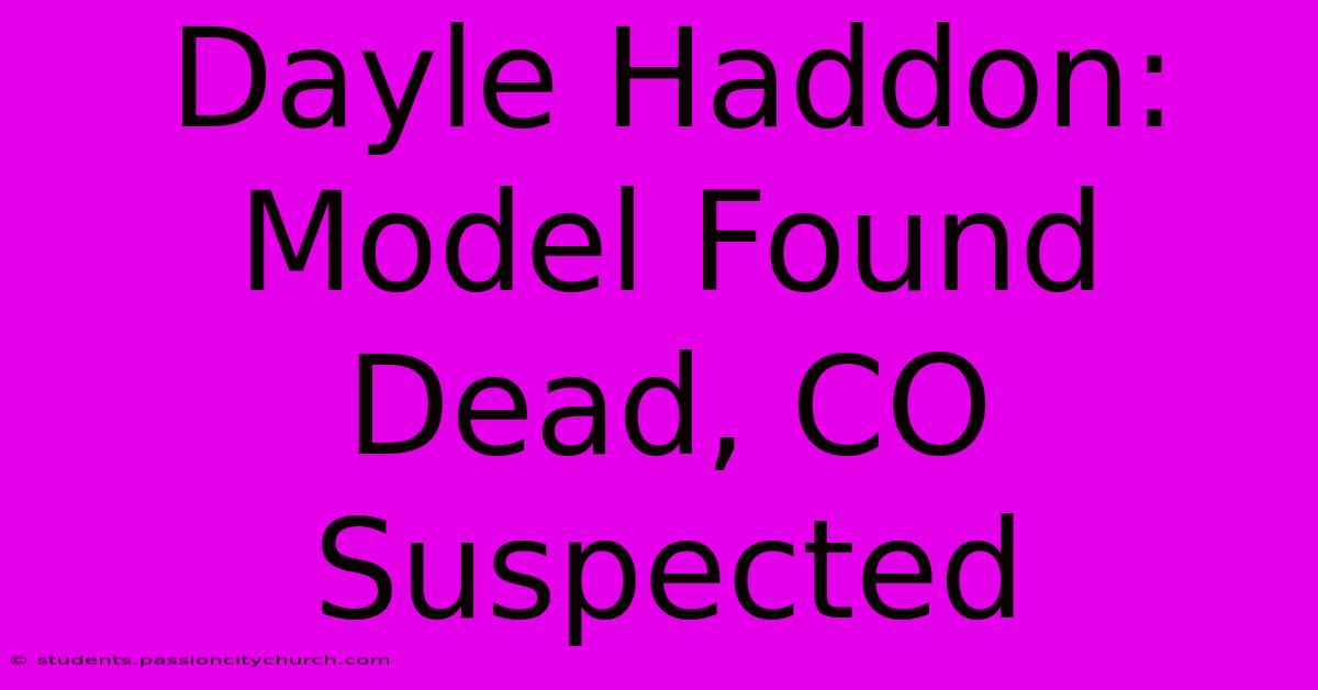 Dayle Haddon: Model Found Dead, CO Suspected