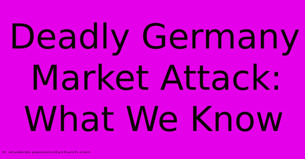 Deadly Germany Market Attack: What We Know