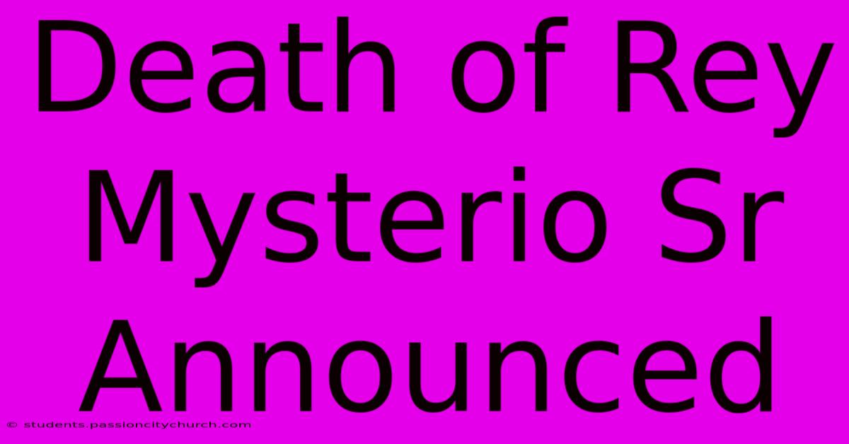 Death Of Rey Mysterio Sr Announced