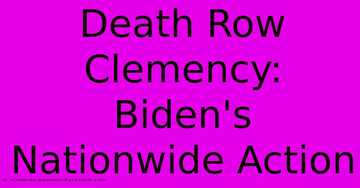 Death Row Clemency: Biden's Nationwide Action