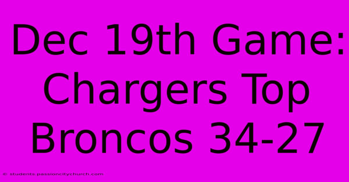 Dec 19th Game: Chargers Top Broncos 34-27