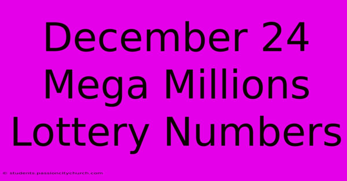 December 24 Mega Millions Lottery Numbers