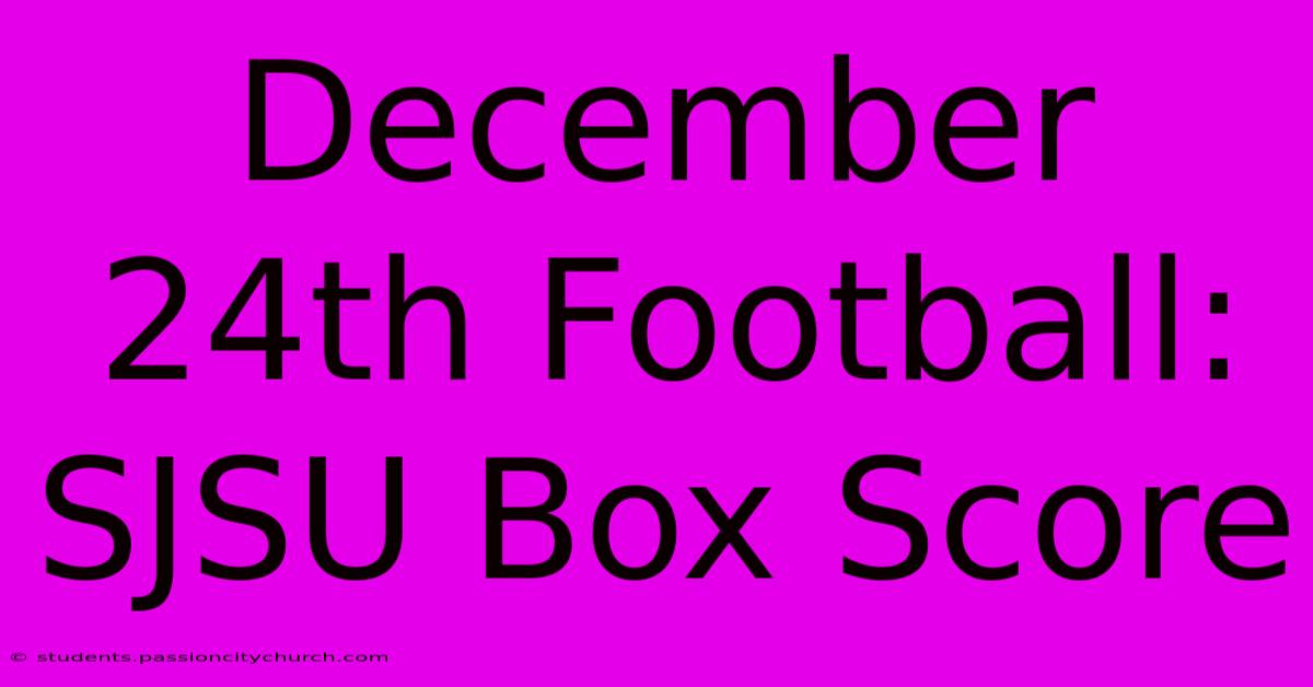 December 24th Football: SJSU Box Score