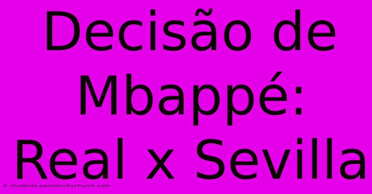 Decisão De Mbappé: Real X Sevilla