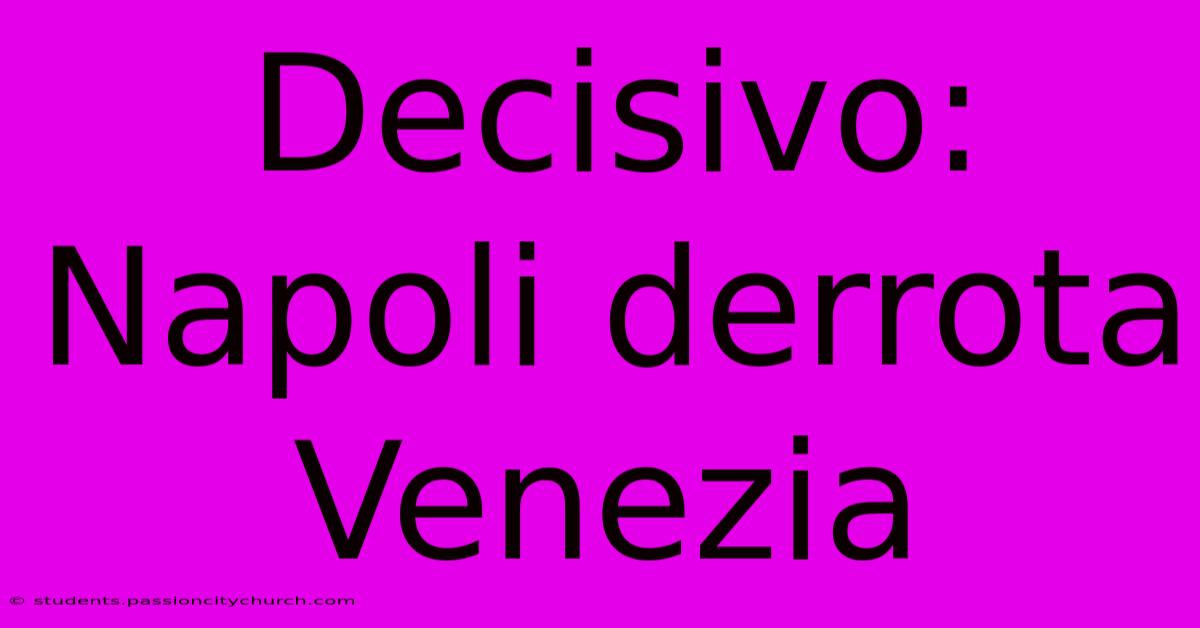 Decisivo: Napoli Derrota Venezia