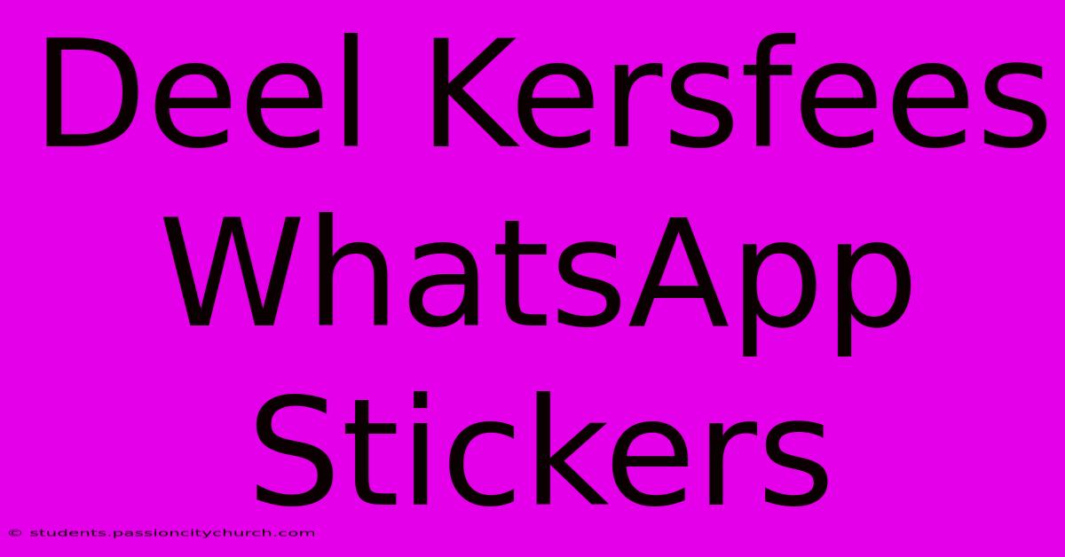 Deel Kersfees WhatsApp Stickers