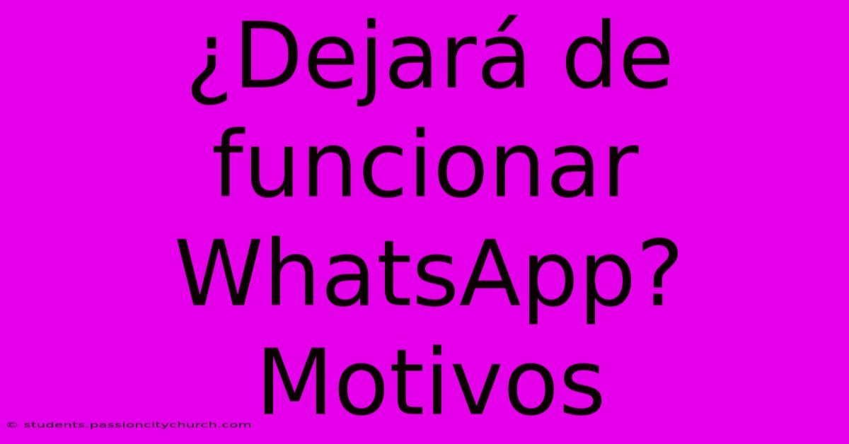 ¿Dejará De Funcionar WhatsApp? Motivos