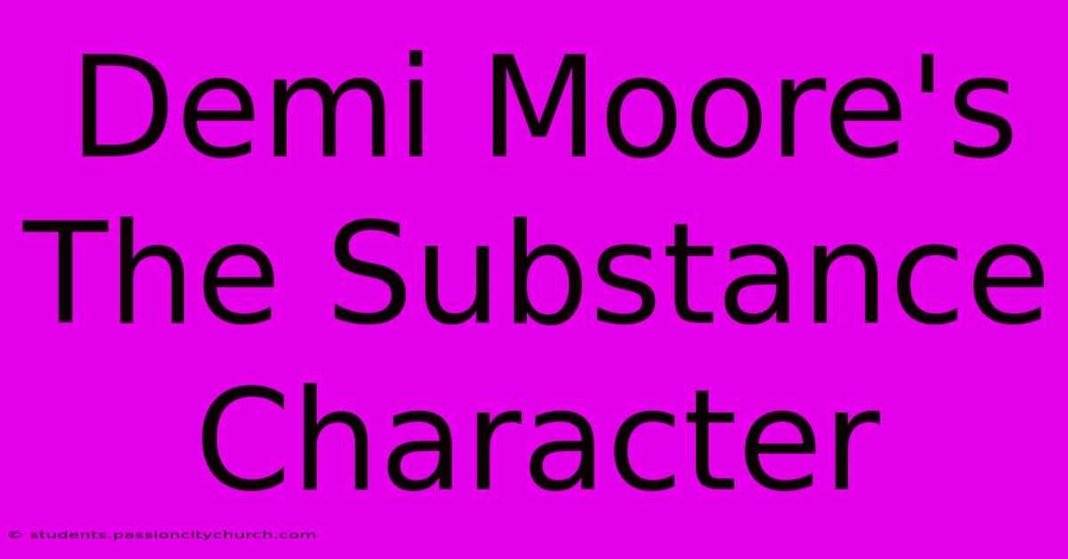 Demi Moore's The Substance Character