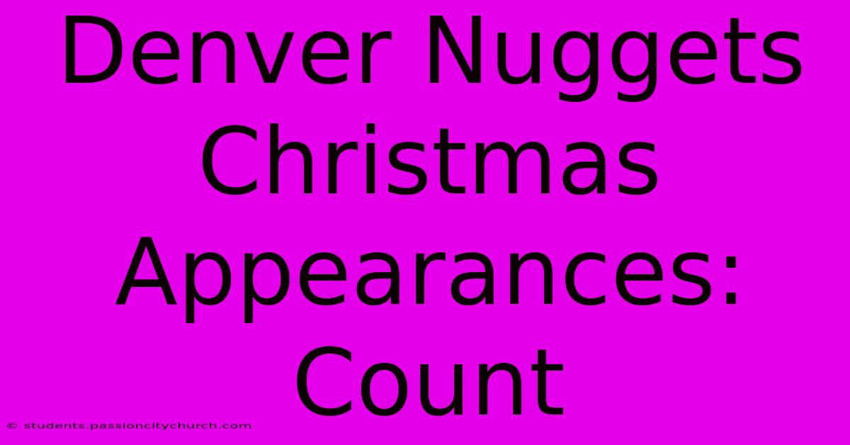 Denver Nuggets Christmas Appearances: Count