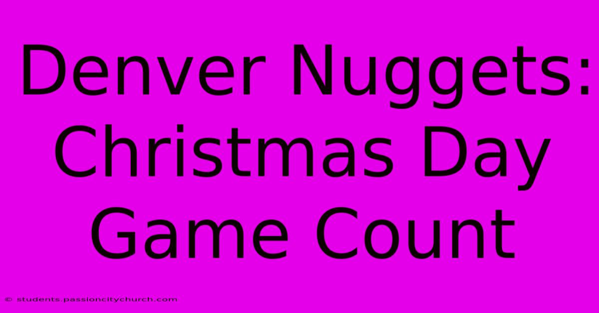 Denver Nuggets: Christmas Day Game Count