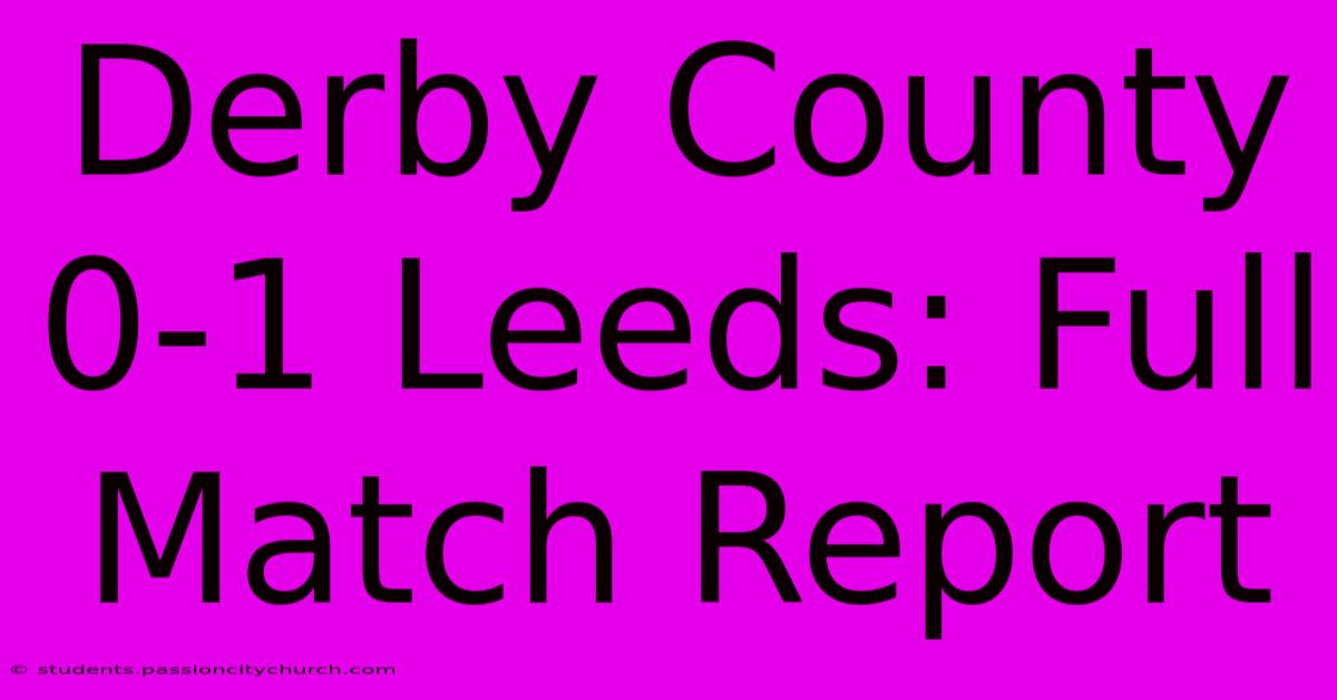 Derby County 0-1 Leeds: Full Match Report