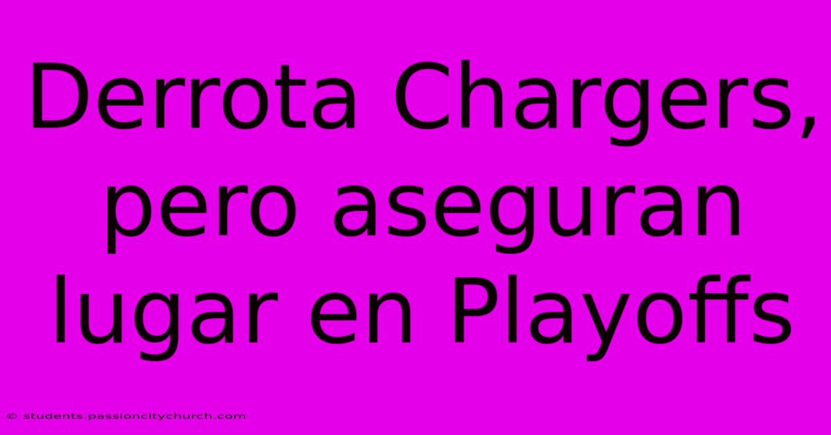 Derrota Chargers, Pero Aseguran Lugar En Playoffs