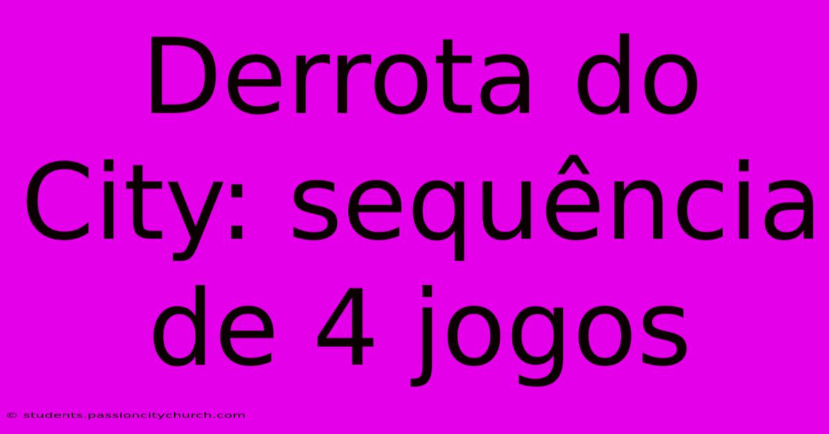 Derrota Do City: Sequência De 4 Jogos