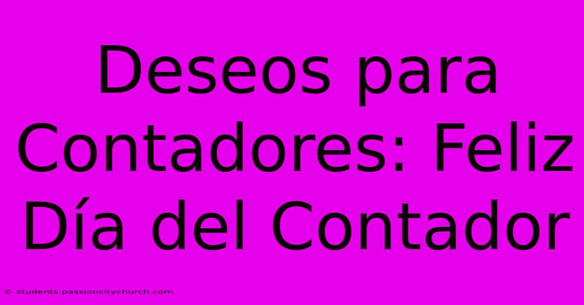 Deseos Para Contadores: Feliz Día Del Contador