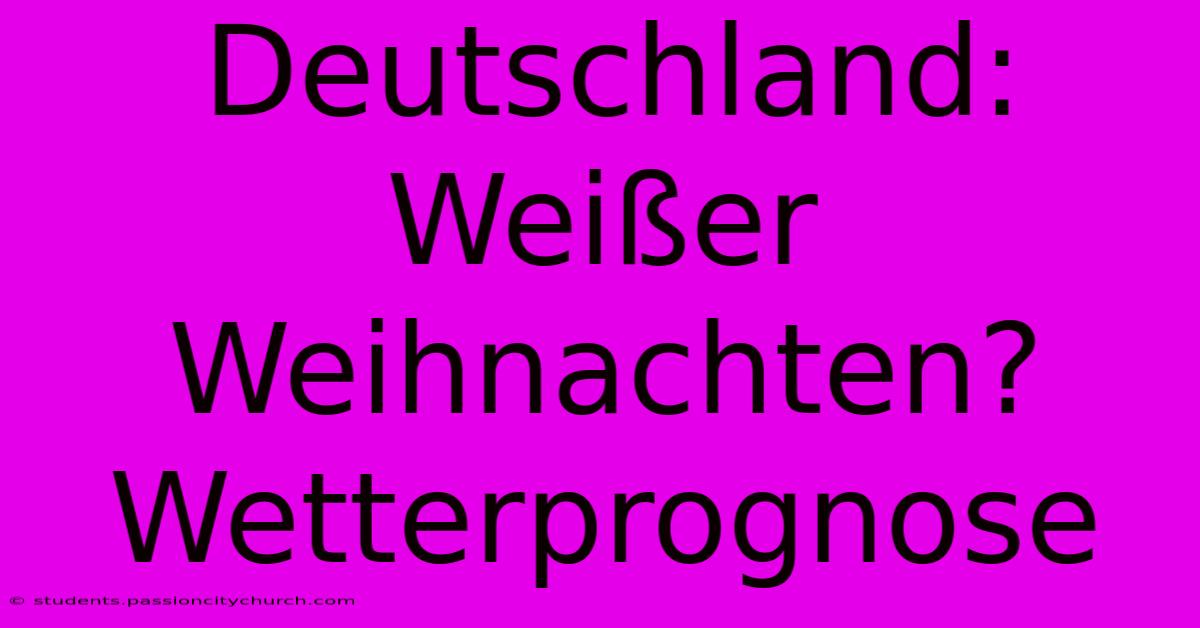 Deutschland: Weißer Weihnachten? Wetterprognose