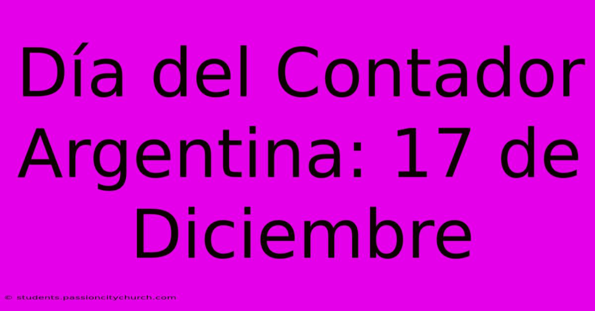 Día Del Contador Argentina: 17 De Diciembre