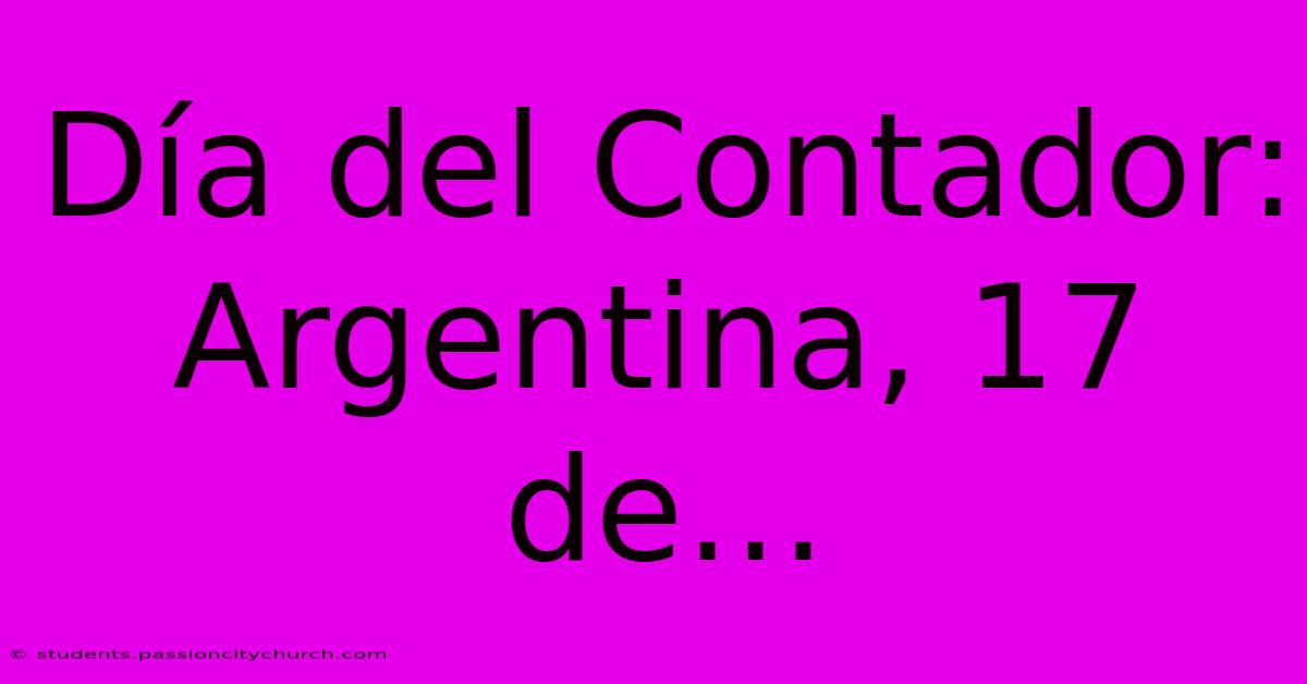 Día Del Contador: Argentina, 17 De…