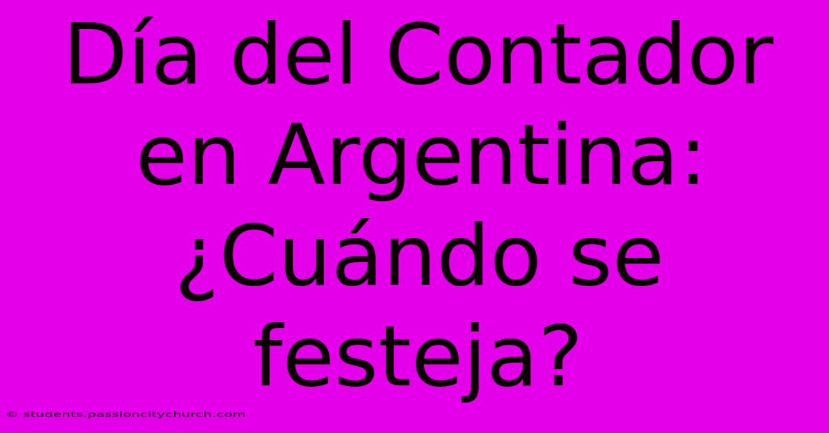 Día Del Contador En Argentina: ¿Cuándo Se Festeja?