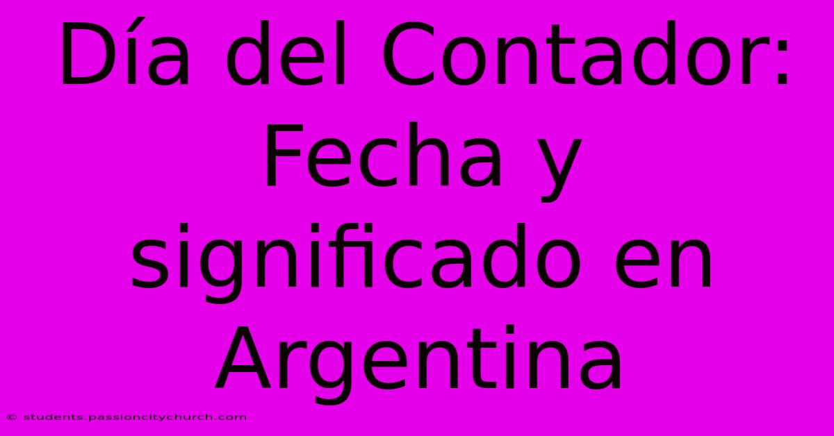 Día Del Contador: Fecha Y Significado En Argentina