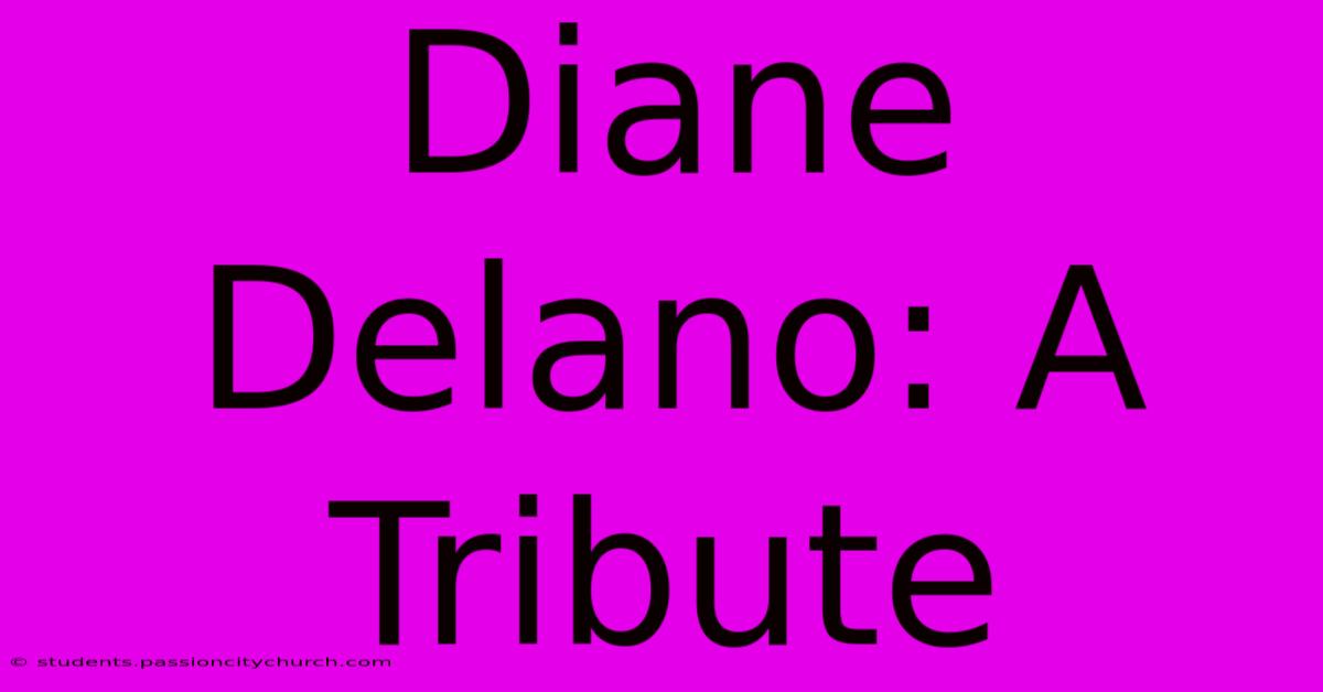 Diane Delano: A Tribute