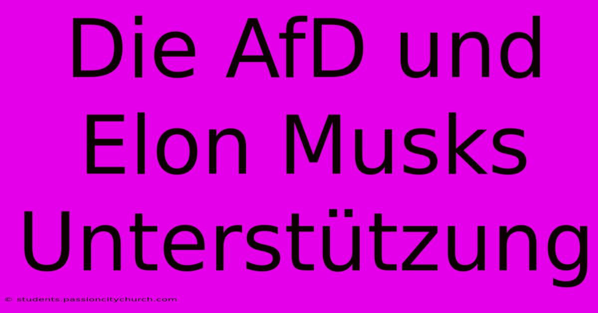 Die AfD Und Elon Musks Unterstützung