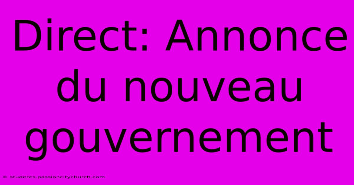 Direct: Annonce Du Nouveau Gouvernement