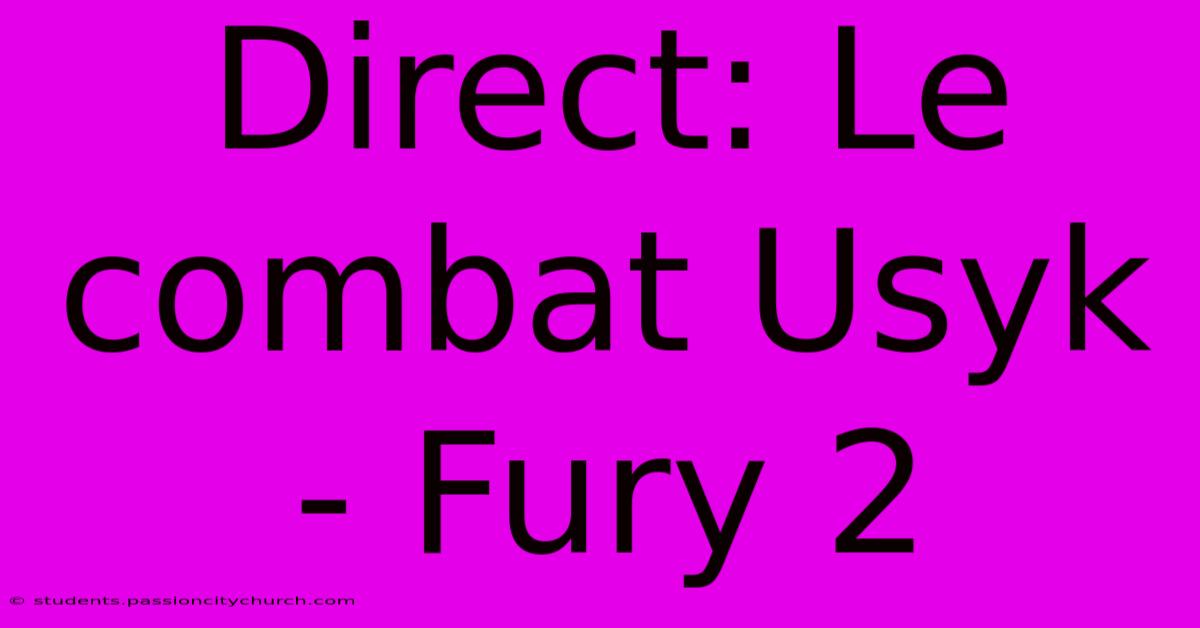 Direct: Le Combat Usyk - Fury 2