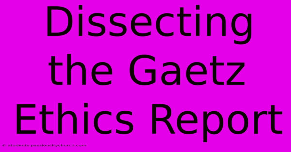 Dissecting The Gaetz Ethics Report