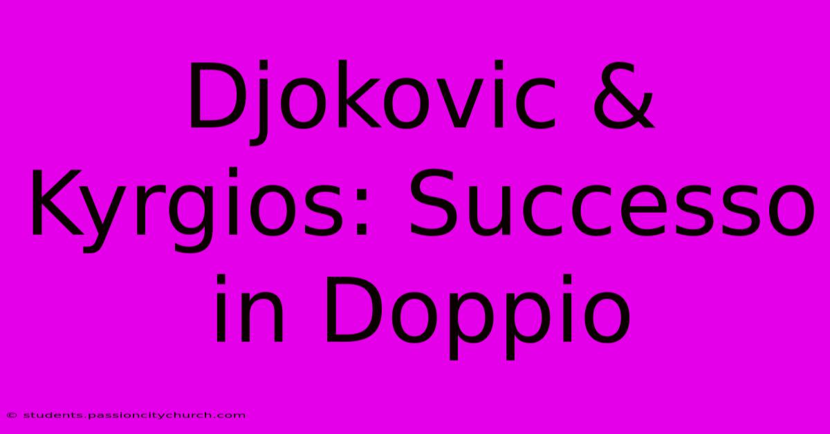 Djokovic & Kyrgios: Successo In Doppio