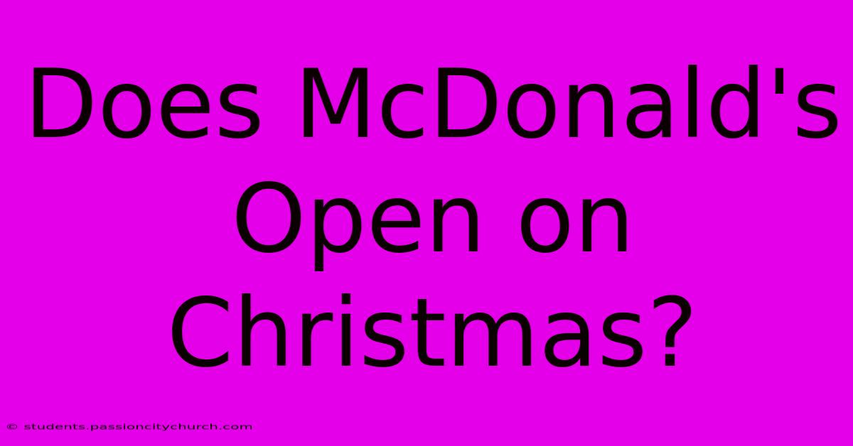 Does McDonald's Open On Christmas?