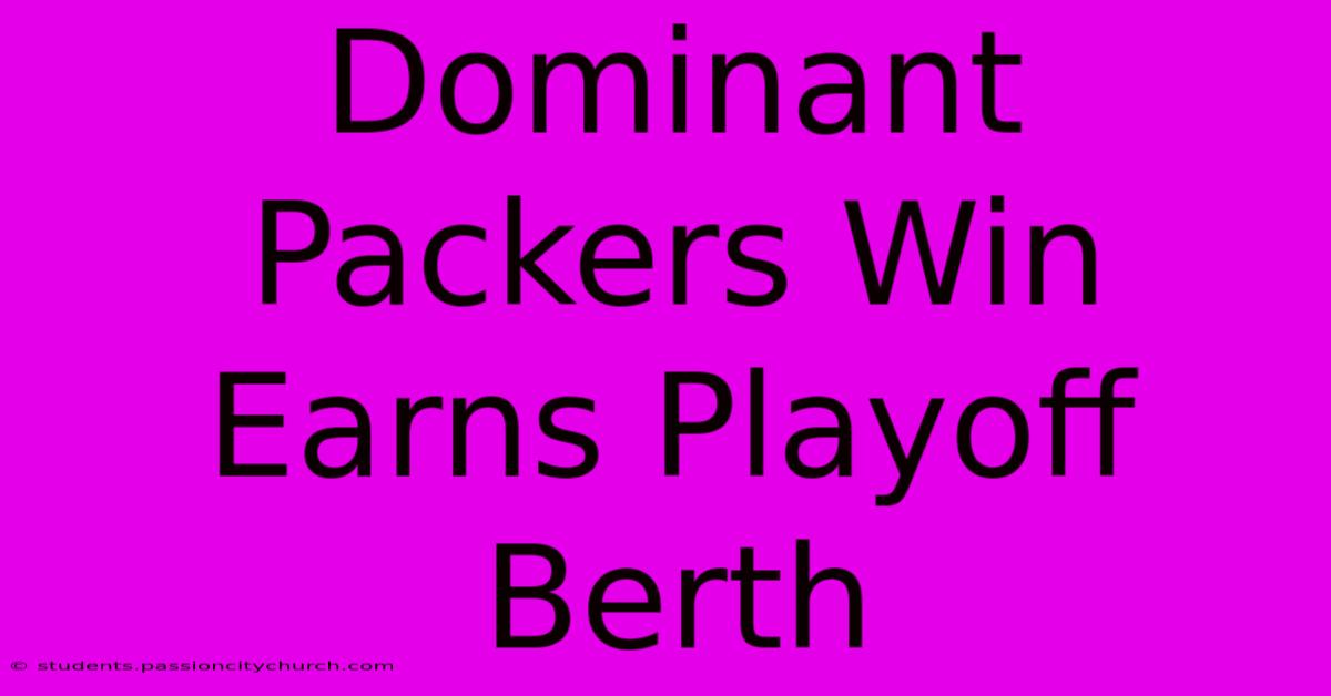 Dominant Packers Win Earns Playoff Berth