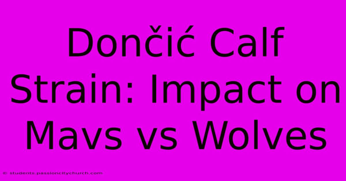 Dončić Calf Strain: Impact On Mavs Vs Wolves